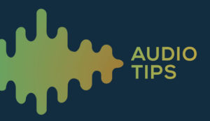 Tips for Working with Audio in Ads